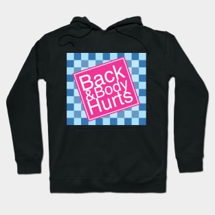 Back and Body Hurts Hoodie